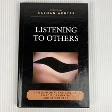 Listening to Others Developmental and Clinical Aspects of Empathy Salman Akhtar
