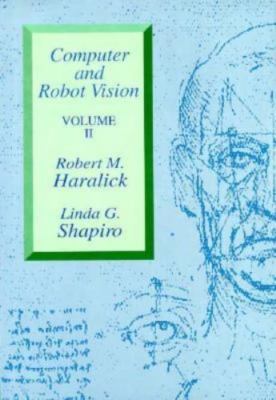 Computer and Robot Vision (Volume II) by Robert M. Haralick;  Linda G. Shapiro