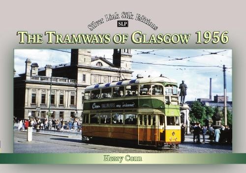 Silver Link Silk Edition The Tramways of Glasgow 1956 by Henry Conn - Image 2