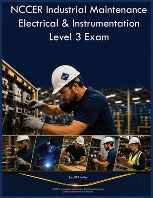 Ntr Miller | NCCER Industrial Maintenance Electrical & Instrumentation Level...