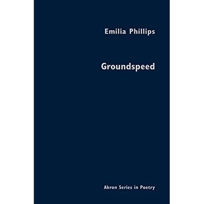 Groundspeed (Akron Series in Poetry) - HardBack NEW Emilia Phillips 15 Mar. 2016