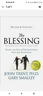 The Blessing: Giving the Gift of Unconditional Love & Acceptance John Trent, PHD