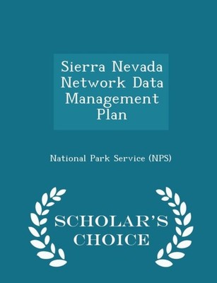 National Park Servic - Sierra Nevada Network Data Management Plan - Sc - X555z