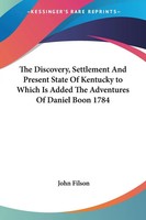 John Filson | The Discovery, Settlement And Present State Of Kentucky To...