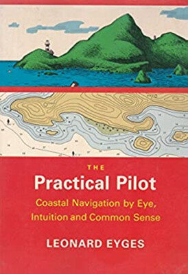 Der praktische Pilot: Küstennavigation mit Auge, Intuition, Kommo