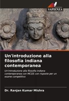 Ranjan Kumar Mishra | Un'introduzione Alla Filosofia Indiana Contemporanea