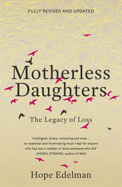 Motherless Daughters | The Legacy Of Loss | Hope Edelman | Englisch | Buch-image