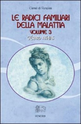 L. Orlandini Gérard Athia Le radici familiari della malattia (Vol. 3 (Paperback)