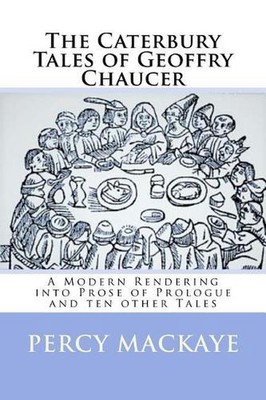 The Caterbury Tales of Geoffry Chaucer: A Modern Rendering into Prose of Prologu