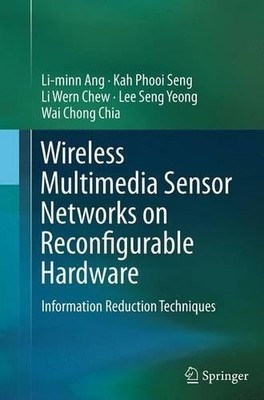 Wireless Multimedia Sensor Networks on Reconfigurable Hardware - 9783662513569