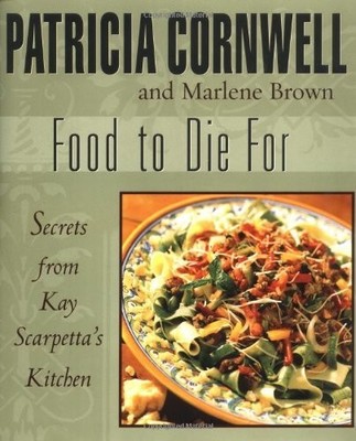 Food to Die for: Secrets from Kay Sc..., Brown, Marlene