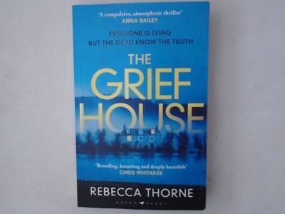 The Grief House Thorne, Rebecca: