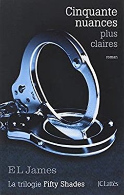 50 Nuances Plus Claires French edition of 50 Shades Freed E. L. J