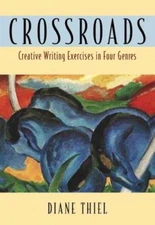 Crossroads: Creative Writing in Four Genres by Thiel, Diane