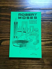 ROBERT MOSES : SINGLE-MINDED GENIUS (LONG ISLAND STUDIES) By Joann P. Krieg