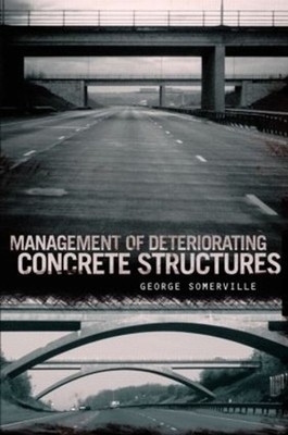 Management of Deteriorating Concrete Structures by George Somerville (English) H