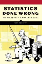 Statistics Done Wrong: The Woefully Complete ...