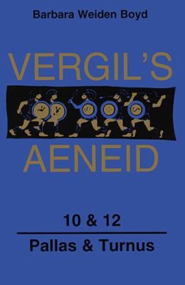 Vergil's Aeneid, 10 & 12: Pallas & Turnus (Latin and French Edition)