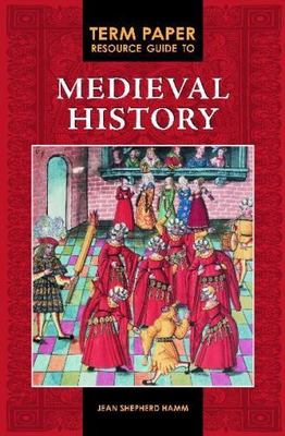 Term Paper Resource Guide to Medieval History, Hardcover by Hamm, Jean Shephe...