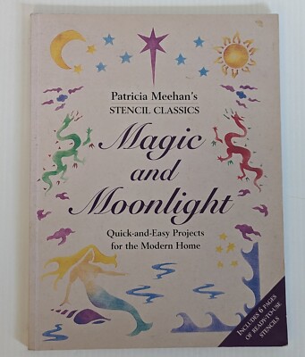 Patricia Meehan's Stencil Classics Ser.: Magic and Moonlight : Quick and Easy...