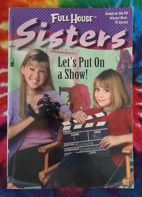 Let's Put On a Show! #7 FULL HOUSE: SISTERS Paperback Book (2000)