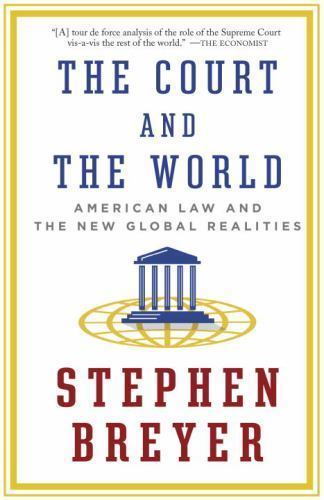 Court and the World : American Law and the New Global Realities by Stephen ...