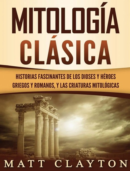 Matt Clayton | MitologíA CláSica | Buch | Spanisch (2020) | Gebunden-image