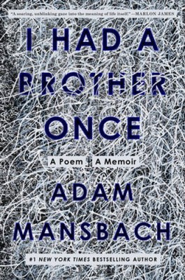 I Had a Brother Once: A Poem, A Memoir - Hardcover By Mansbach, Adam - VERY GOOD