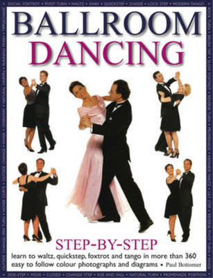 Ballroom Dancing: Step-by-step (Step By Step), Paul Bottomer, Used; Very Good  B