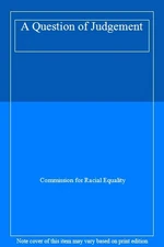 A Question of Judgement By Commission for Racial Equality