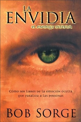 LA ENVIDIA, EL ENEMIGO INTERIOR: COMO SER LIBRES DE LA By Bob Sorge *BRAND NEW*