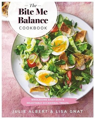 Bite Me Balance Cookbook, The: Wholesome..., Gnat, Lisa