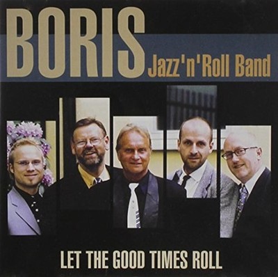 Boris Jazz 'n' Roll Band - Let the Good Times Roll CD NEU