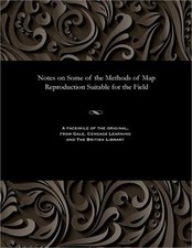 Notes on Some of the Methods of Map Reproduction Suitable for the Field (Paperba