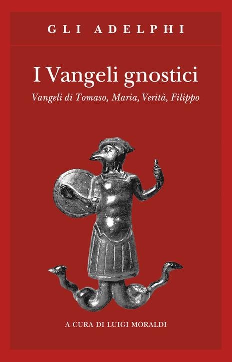 EBOND Vangeli Gnostici. Vangeli Di Tomaso, Maria, Verita' Moraldi L. (cur.) 1009
