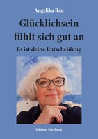GlüCklichsein FüHlt Sich Gut An | Es Ist Deine Entscheidung | Angelika Rau