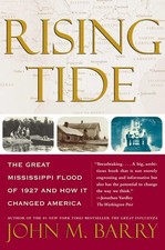 Rising Tide: The Great Mississippi Flood of 1927 and How it Changed America ...