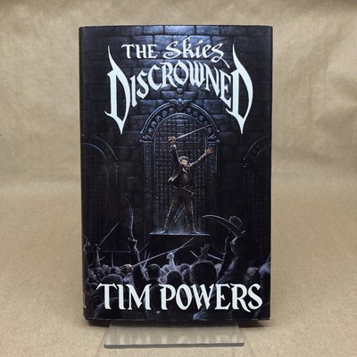 The Skies Discrowned by Tim Powers (Signed Limited, First Edition, Hardcover)