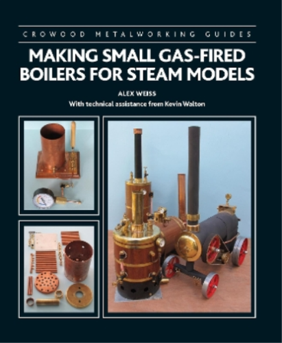 Alex Weiss Kevin Making Small Gas-Fired Boilers for Steam (Hardback) (US IMPORT) - 第 1/1 張圖片