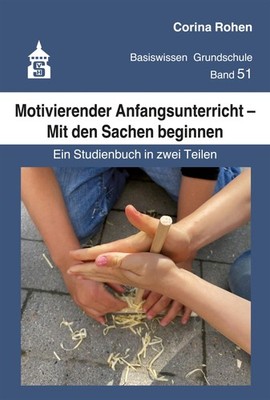 Motivierender Anfangsunterricht - Mit den Sachen beginnen Corina Rohen