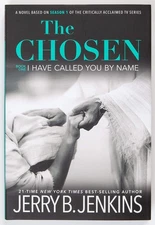 The Chosen I Have Called You by Name: A Novel Based on Season 1 of the Criti...