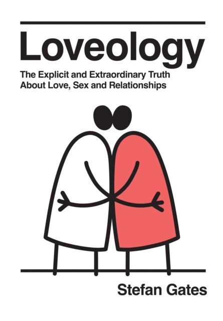 Loveology by Stefan Gates Hardback
