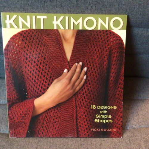 "Knit Kimono" by Vicki Square, (Kimono Style Knits)Interweave Press 2007, 128 pg - Picture 1 of 3