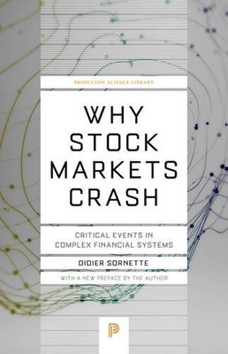 Why Stock Markets Crash: Critical Events in Complex Financial Systems (Prince...