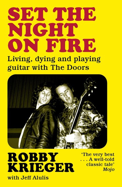 Set The Night On Fire Living, Dying And Playing Guitar With The Doors Krieger-image