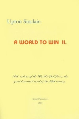 Upton Sinclair A World to Win II (Paperback) World's End