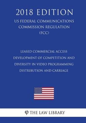 Leased Commercial Access - Development of Competition and Diversity in Video