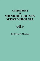 Oren F. Morton | History Of Monroe County, West Virginia | Taschenbuch (2010)
