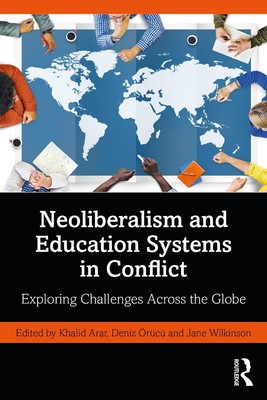 Neoliberalism and Education Systems in Conflict: Exploring Challenges Across the