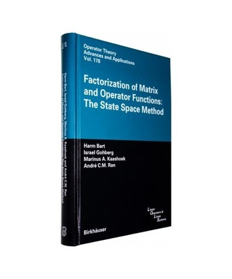 Factorization of Matrix and Operator Functions: The State Space Method, Harm Bar